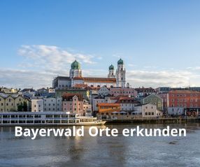 Bayerwald Orte erkunden